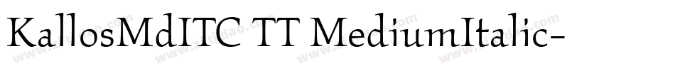 KallosMdITC TT MediumItalic字体转换